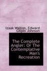 The Complete Angler : Or the Contemplative Man's Recreation - Book