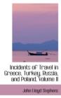 Incidents of Travel in Greece, Turkey, Russia, and Poland, Volume II - Book