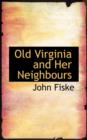 Old Virginia and Her Neighbours - Book