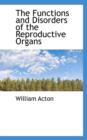 The Functions and Disorders of the Reproductive Organs - Book