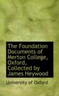 The Foundation Documents of Merton College, Oxford, Collected by James Heywood - Book