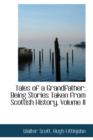 Tales of a Grandfather : Being Stories Taken from Scottish History, Volume II - Book