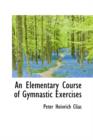 An Elementary Course of Gymnastic Exercises - Book