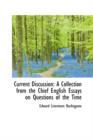 Current Discussion : A Collection from the Chief English Essays on Questions of the Time - Book