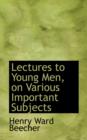 Lectures to Young Men, on Various Important Subjects - Book