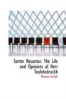 Sartor Resartus : The Life and Opinions of Herr Teufeledrockh - Book