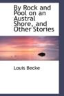 By Rock and Pool on an Austral Shore, and Other Stories - Book