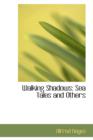 Walking Shadows : Sea Tales and Others - Book