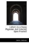 Letters to a Young Physician Just Entering Upon Practice - Book