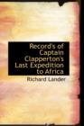 Record's of Captain Clapperton's Last Expedition to Africa - Book