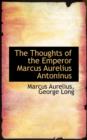 The Thoughts of the Emperor Marcus Aurelius Antoninus - Book