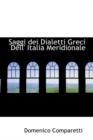 Saggi Dei Dialetti Greci Dell' Italia Meridionale - Book
