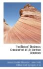 The Man of Business : Considered in His Various Relations - Book