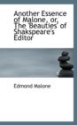 Another Essence of Malone, Or, the 'Beauties' of Shakspeare's Editor - Book
