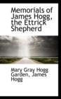 Memorials of James Hogg, the Ettrick Shepherd - Book