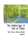 The Gilded Age : A Tale of Today - Book