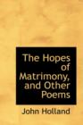 The Hopes of Matrimony, and Other Poems - Book
