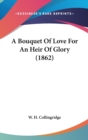 A Bouquet Of Love For An Heir Of Glory (1862) - Book