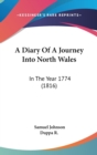 A Diary Of A Journey Into North Wales : In The Year 1774 (1816) - Book