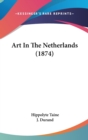 Art In The Netherlands (1874) - Book