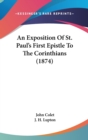 An Exposition Of St. Paul's First Epistle To The Corinthians (1874) - Book