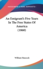 An Emigrant's Five Years In The Free States Of America (1860) - Book
