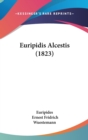 Euripidis Alcestis (1823) - Book
