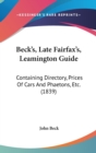 Beck's, Late Fairfax's, Leamington Guide : Containing Directory, Prices Of Cars And Phaetons, Etc. (1839) - Book