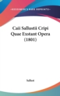 Caii Sallustii Cripi Quae Exstant Opera (1801) - Book