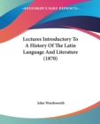 Lectures Introductory To A History Of The Latin Language And Literature (1870) - Book
