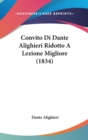 Convito Di Dante Alighieri Ridotto A Lezione Migliore (1834) - Book