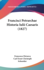 Francisci Petrarchae Historia Iulii Caesaris (1827) - Book