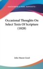 Occasional Thoughts On Select Texts Of Scripture (1828) - Book