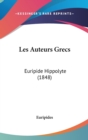 Les Auteurs Grecs : Euripide Hippolyte (1848) - Book