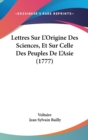 Lettres Sur L'Origine Des Sciences, Et Sur Celle Des Peuples De L'Asie (1777) - Book