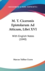 M. T. Ciceronis Epistolarum Ad Atticum, Libri XVI : With English Notes (1840) - Book