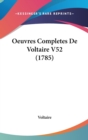 Oeuvres Completes De Voltaire V52 (1785) - Book
