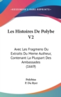 Les Histoires De Polybe V2 : Avec Les Fragmens Ou Extraits Du Meme Autheur, Contenant La Pluspart Des Ambassades (1669) - Book