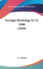 Sveriges Kyrkolag Af Ar 1686 (1856) - Book