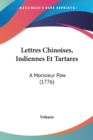Lettres Chinoises, Indiennes Et Tartares : A Monsieur Paw (1776) - Book