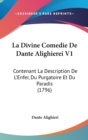 La Divine Comedie De Dante Alighierei V1 : Contenant La Description De L'Enfer, Du Purgatoire Et Du Paradis (1796) - Book