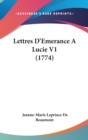 Lettres D'Emerance A Lucie V1 (1774) - Book