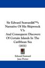 Sir Edward Seawarda -- S Narrative Of His Shipwreck V3 : And Consequent Discovery Of Certain Islands In The Caribbean Sea (1831) - Book
