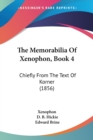 The Memorabilia Of Xenophon, Book 4 : Chiefly From The Text Of Korner (1856) - Book