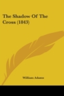 The Shadow Of The Cross (1843) - Book
