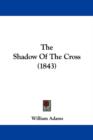 The Shadow Of The Cross (1843) - Book