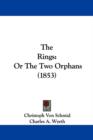 The Rings : Or The Two Orphans (1853) - Book