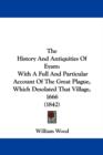 The History And Antiquities Of Eyam : With A Full And Particular Account Of The Great Plague, Which Desolated That Village, 1666 (1842) - Book