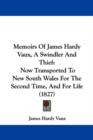 Memoirs Of James Hardy Vaux, A Swindler And Thief : Now Transported To New South Wales For The Second Time, And For Life (1827) - Book
