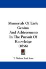 Memorials Of Early Genius : And Achievements In The Pursuit Of Knowledge (1856) - Book